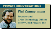 Phil Zimmerman - Cryptography god and my hero!